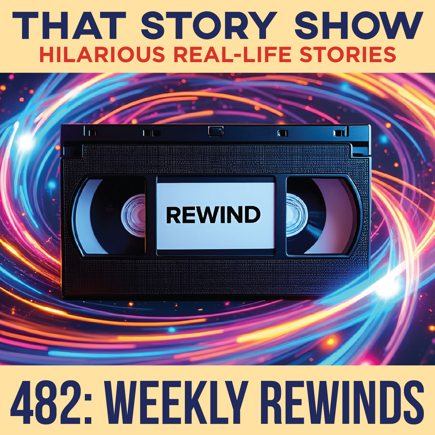 That Story Show - Clean Comedy 482: Weekly Rewinds