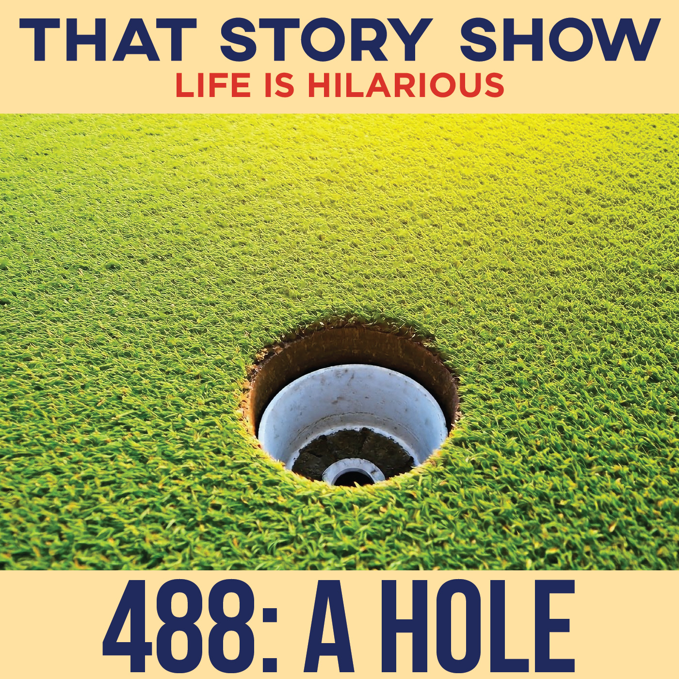 488: A Hole - Clean Comedy Podcast