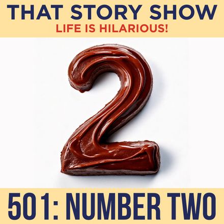 that story show clean comedy podcast episode 501: number two